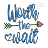Worth the Wait Wedding Bride Machine Embroidery Design | Apex