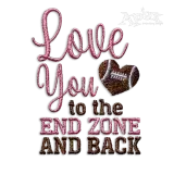  Love You to the End Zone & Back Football Embroidery Design