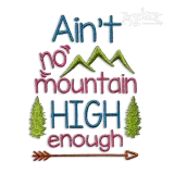 Ain't No Mountain High Enough Machine Embroidery Design