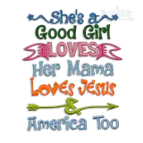 She's a GOOD GIRL Loves her MAMA JESUS & AMERICA too Design