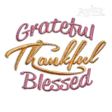 Grateful - Thankful - Thanksgiving Blessed Machine Embroidery Design