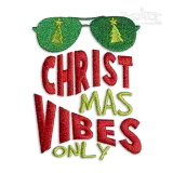 Christmas Vibes Only Machine Embroidery Design