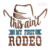 This Aint'My First Rodeo Texas Country Western Idea 1st Machine Embroidery Designs.