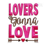 Lovers Gonna Love Machine Embroidery Design | Apex