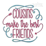 Cousins Make The Best Friends Machine Embroidery Designs