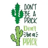 Don't Be a Prick Cactus SVG Cuttable Design