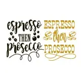 Espresso then Prosecco SVG Cuttable Design