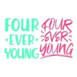 Four Ever Young SVG Cuttable Design
