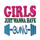 Girls Just Wanna Have Gun Machine Embroidery Design by Apex