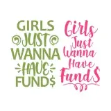 Girls Just Wanna Have Fund Cuttable Design
