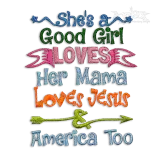 She's a GOOD GIRL Loves her MAMA JESUS & AMERICA too Design