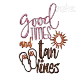 Good Times Tan Lines Machine Embroidery Design by Apex