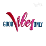 Good Vibes Only Machine Embroidery Design Digitized by Apex