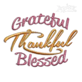 Grateful - Thankful - Thanksgiving Blessed Machine Embroidery Design