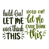 Hold On! Let Me Overthink This SVG Cuttable Design