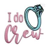 I Do Crew Diamond Wedding Ring Machine Embroidery Design Digitized