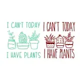 I Have Plants Cactus Cuttable Design