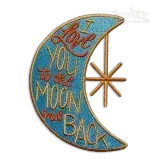 I Love You to the Moon and Back Machine Embroidery Design | Apex
