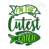 I'm the Cutest Catch Fish Machine Embroidery Design