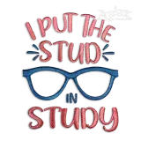 I Put the Stud in Study Machine Embroidery Design - Apex