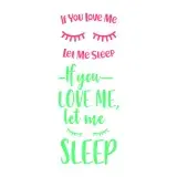 If You Love Me Let Me Sleep SVG Cuttable Design