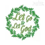 Let Go and Let God Embroidery Designs