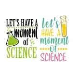 Let's Have a Moment of Science SVG Cuttable Design