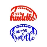 Let's Huddle Football SVG Cuttable Design