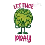 Lettuce Pray Machine Embroidery Design Digitized by Apex