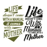 Life Doesn't Come with a Manual It Comes with a Mother SVG Cuttable Design