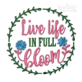 Live Life in Full Bloom Plants Flowers Machine Embroidery Design by Apex