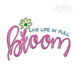 Live Life in Full Bloom Flowers Machine Embroidery Design by Apex