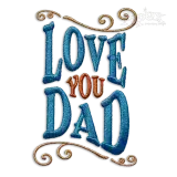 I Love You Dad Father's Day Machine Embroidery Design - Apex