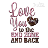  Love You to the End Zone & Back Football Embroidery Design