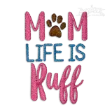 Mom Life is Ruff Machine Embroidery Design by Apex
