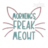 Mornings Freak Meowt Cat Machine Embroidery Designs