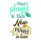 New Player in Town Fotball Newborn Baby SVG Cuttable Design