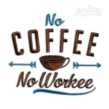 No Coffee No Workee Machine Embroidery Design