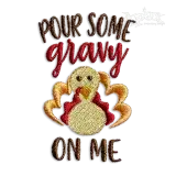 Pour Some Gravy on Me Turkey Machine Embroidery Design