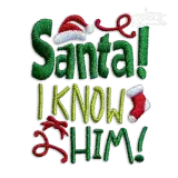 Santa I Know Him Christmas Machine Embroidery Designs