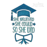 She Believed She Could So She Did Graduation Embroidery Design