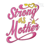 Strong as a Mother Quote Machine Embroidery Design - Apex