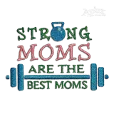 Strong Moms are the Best Machine Embroidery Design - Apex