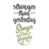 Stronger than Yesterday SVG Cuttable Design