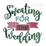 Sweating For The Wedding Machine Embroidery Design