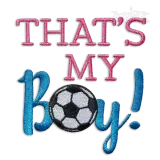 That's My Boy Soccer Machine Embroidery Design