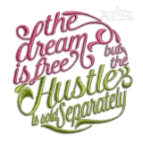 Dream is free Husltle sold separately Embroidery Design