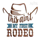 This Aint'My First Rodeo Texas Country Western Idea 1st Machine Embroidery Designs.