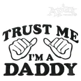 Trust Me Daddy Embroidery Design