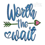 Worth the Wait Wedding Bride Machine Embroidery Design | Apex